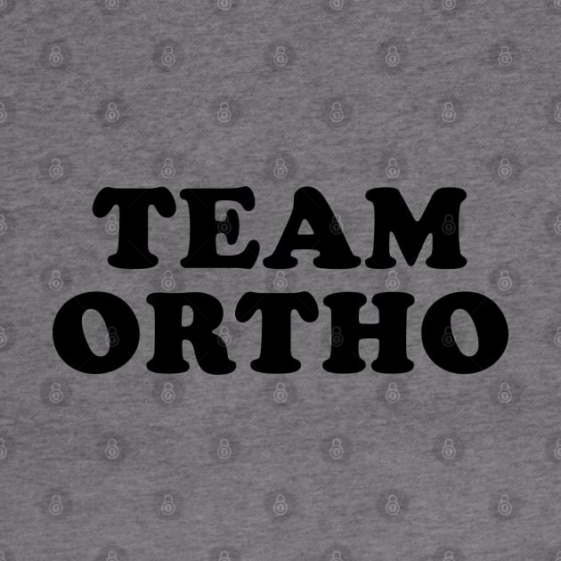 Team Ortho by beunstoppable